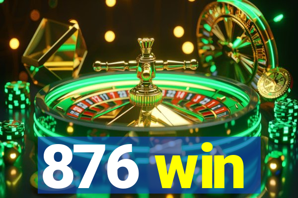 876 win